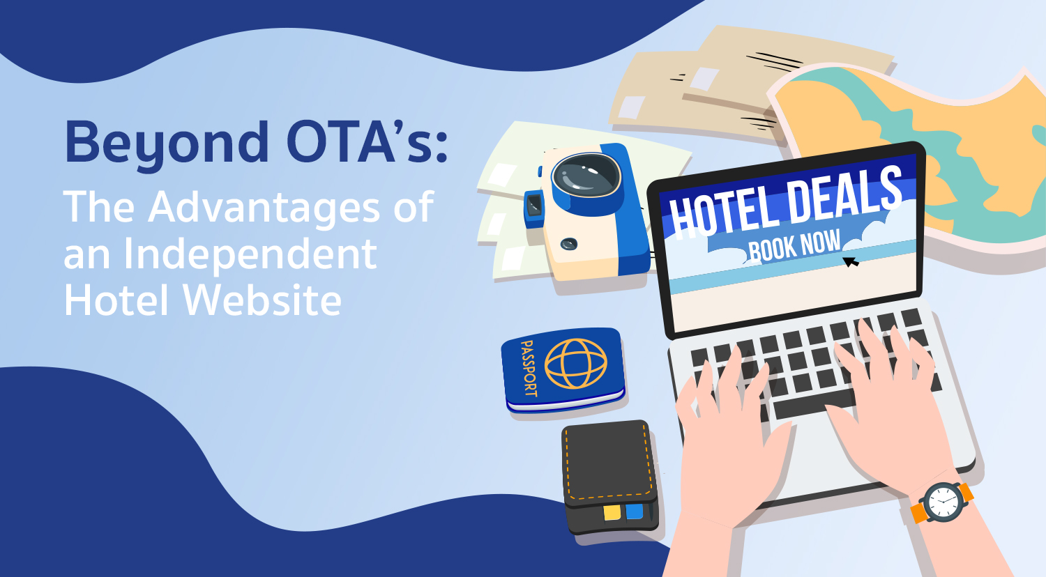 Beyond OTA’s: The advantages of an independent hotel website