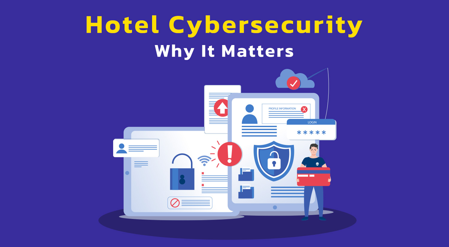 Hotel Cybersecurity - Why It Matters